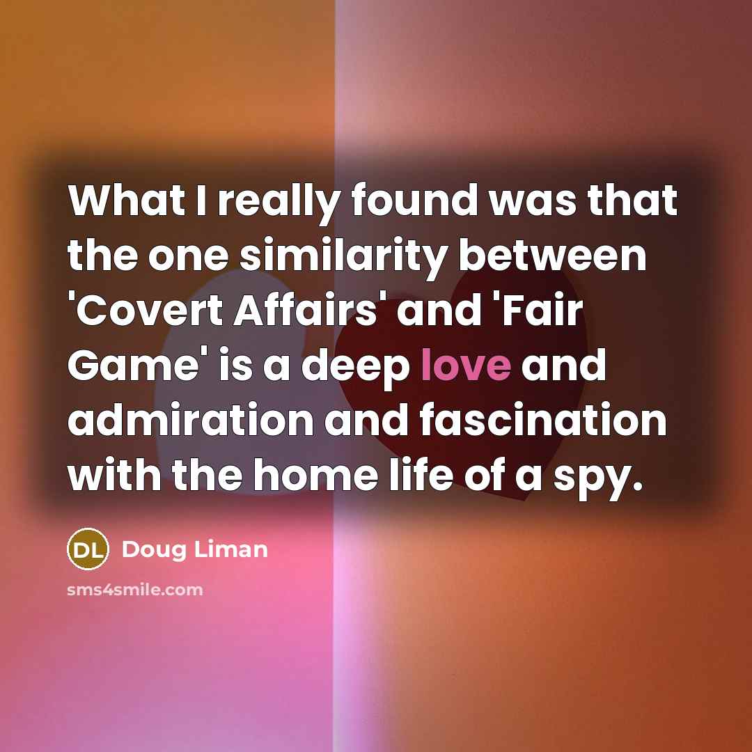 “What I really found was that the one similarity between…” quote by Doug Liman