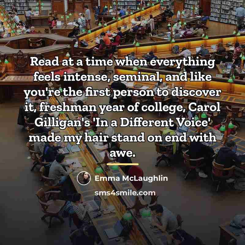 “Read at a time when everything feels intense, seminal, and…” quote by Emma McLaughlin