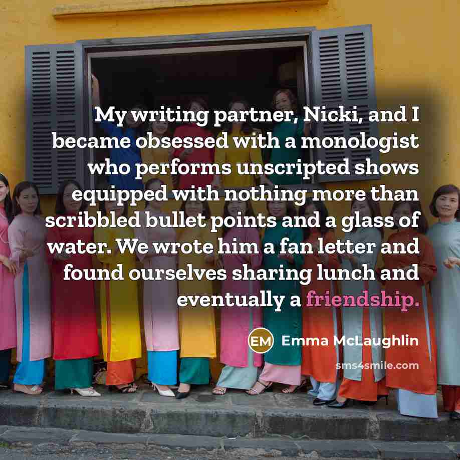 “My writing partner, Nicki, and I became obsessed with a…” quote by Emma McLaughlin