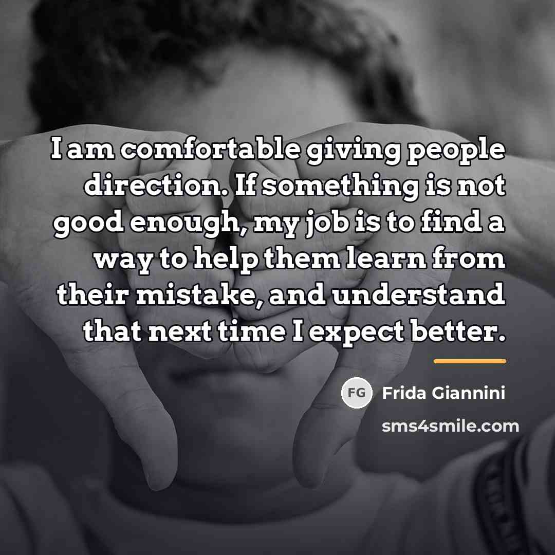 “I am comfortable giving people direction. If something is not…” quote by Frida Giannini