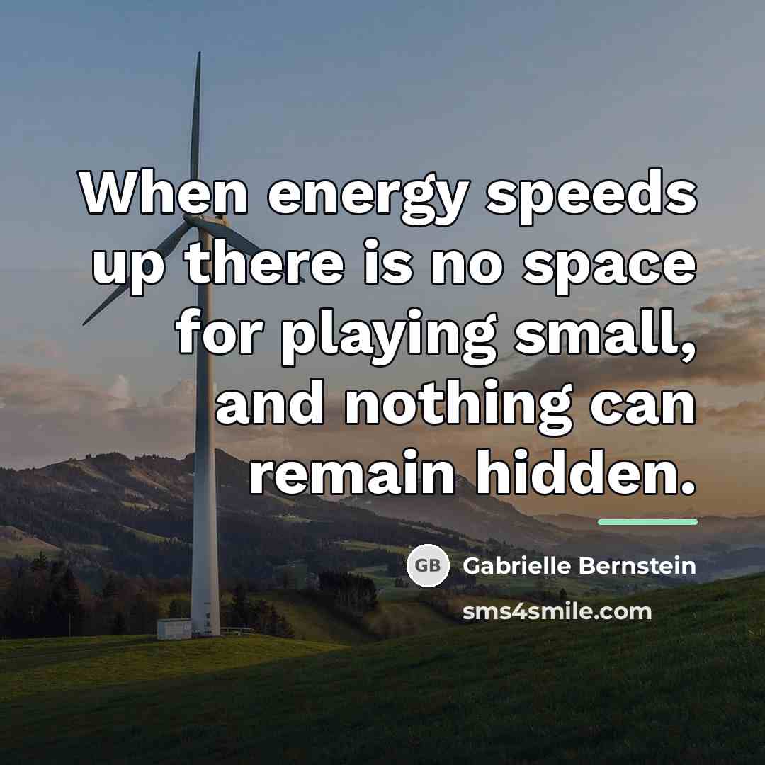 “When energy speeds up there is no space for playing…” quote by Gabrielle Bernstein