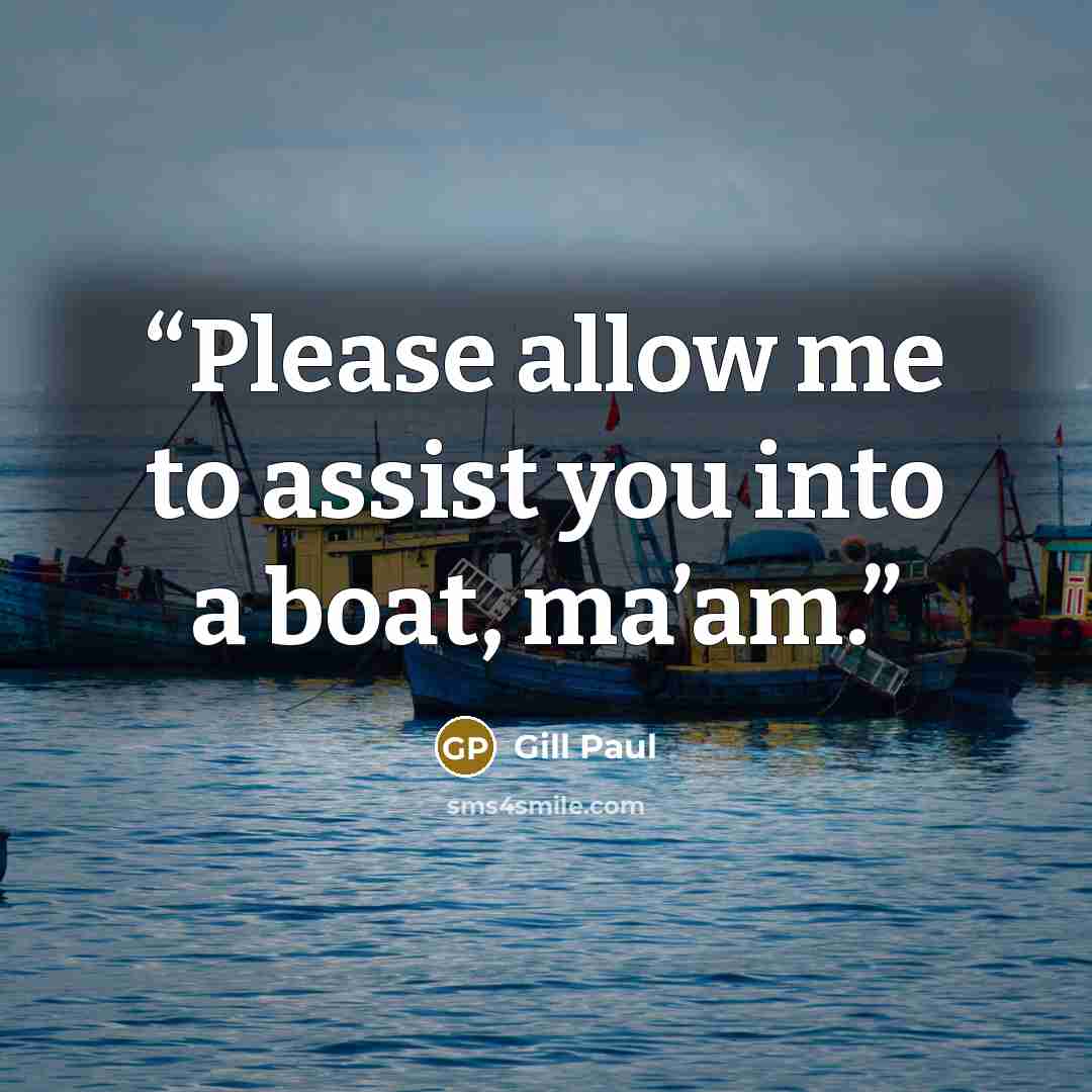 “Please allow me to assist you into a boat, ma’am.” quote by Gill Paul
