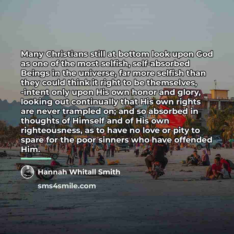 “Many Christians still at bottom look upon God as one…” quote by Hannah Whitall Smith