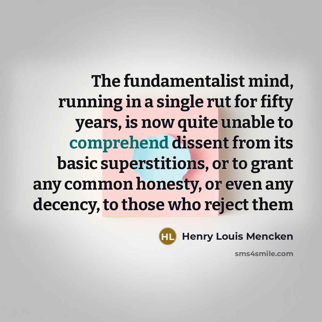 “The fundamentalist mind, running in a single rut for fifty…” quote by Henry Louis Mencken