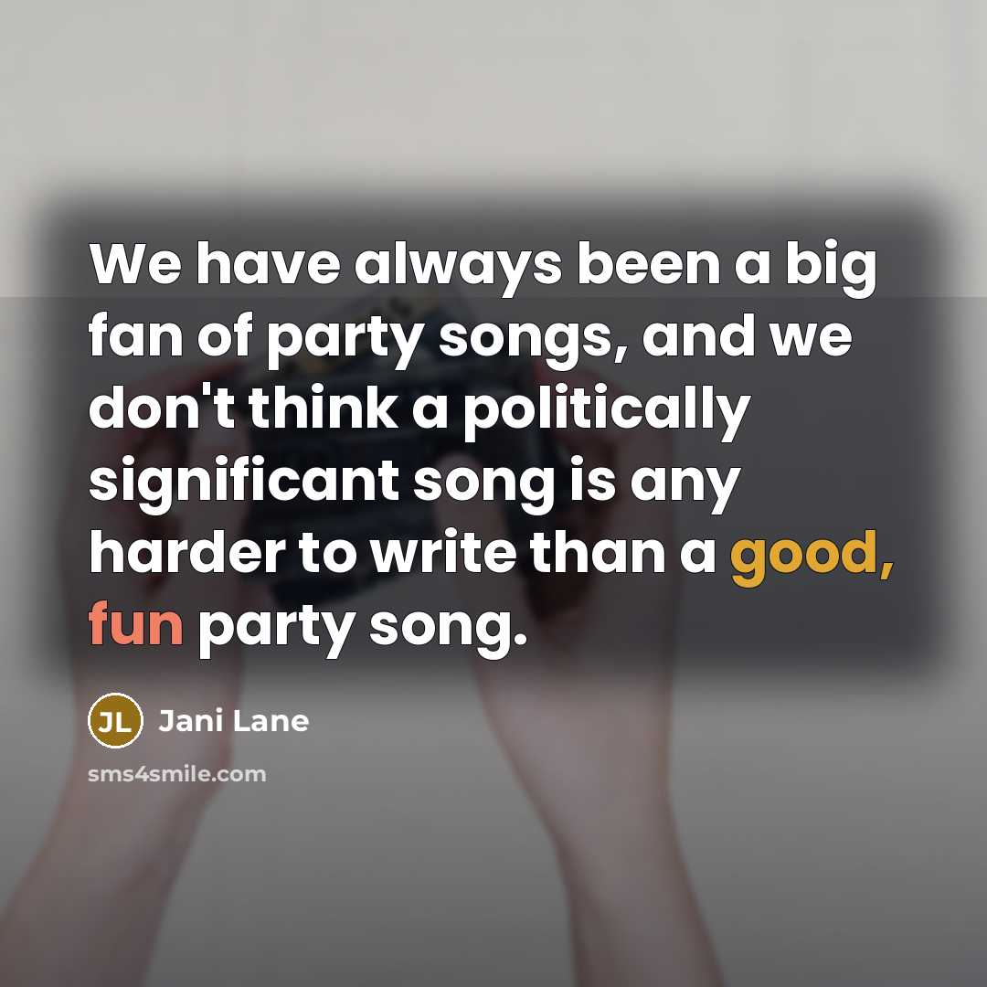 “We have always been a big fan of party songs,…” quote by Jani Lane