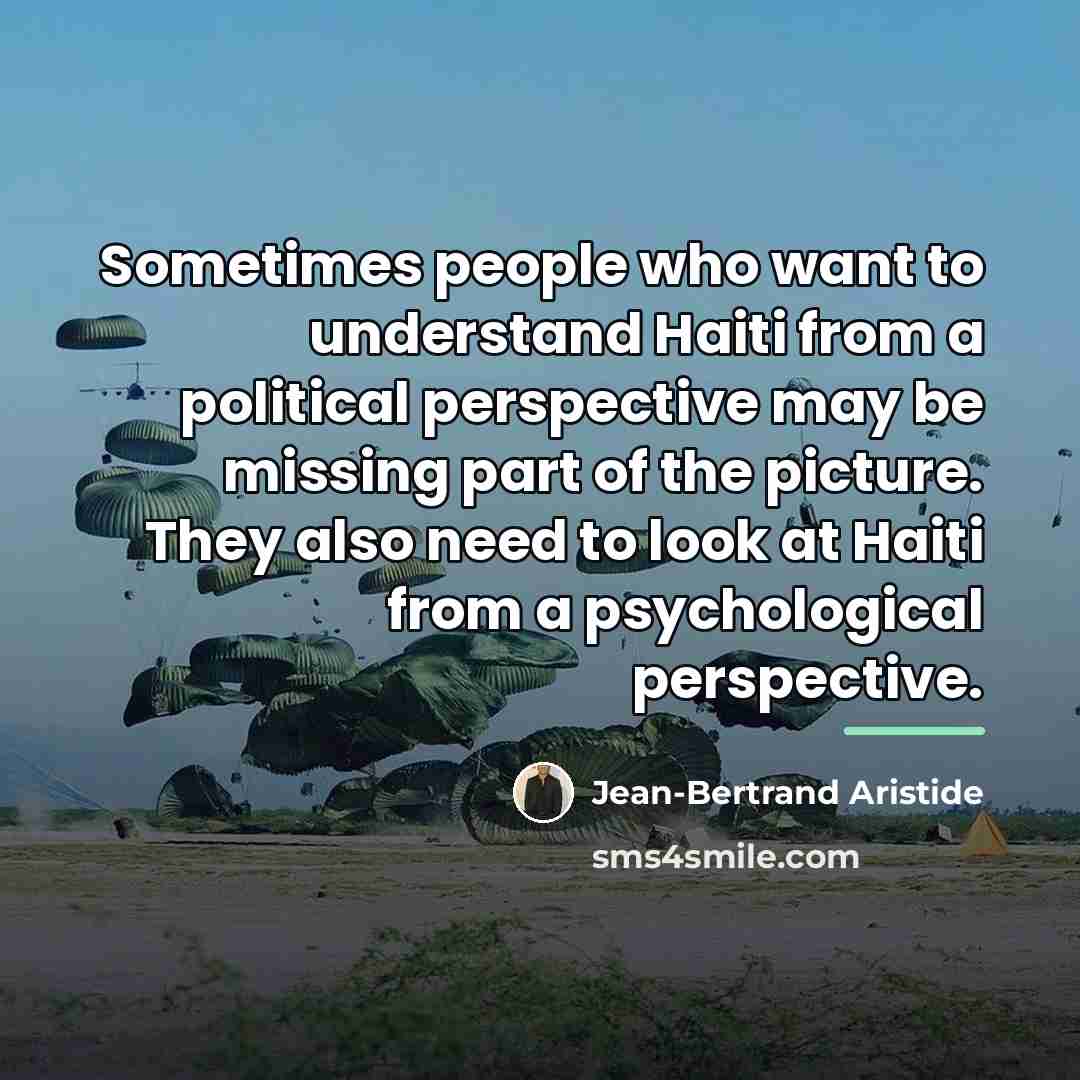 “Sometimes people who want to understand Haiti from a political…” quote by Jean-Bertrand Aristide