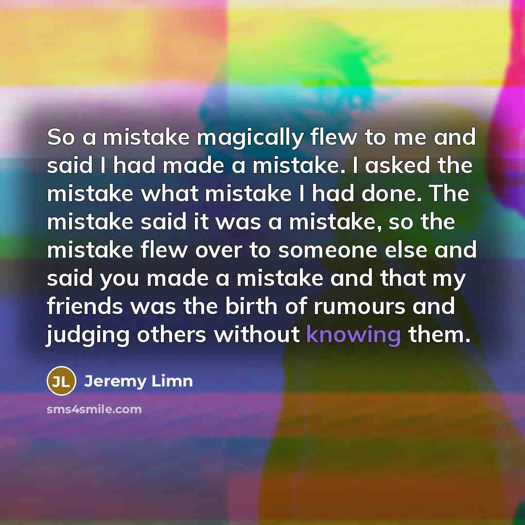 “So a mistake magically flew to me and said I…” quote by Jeremy Limn