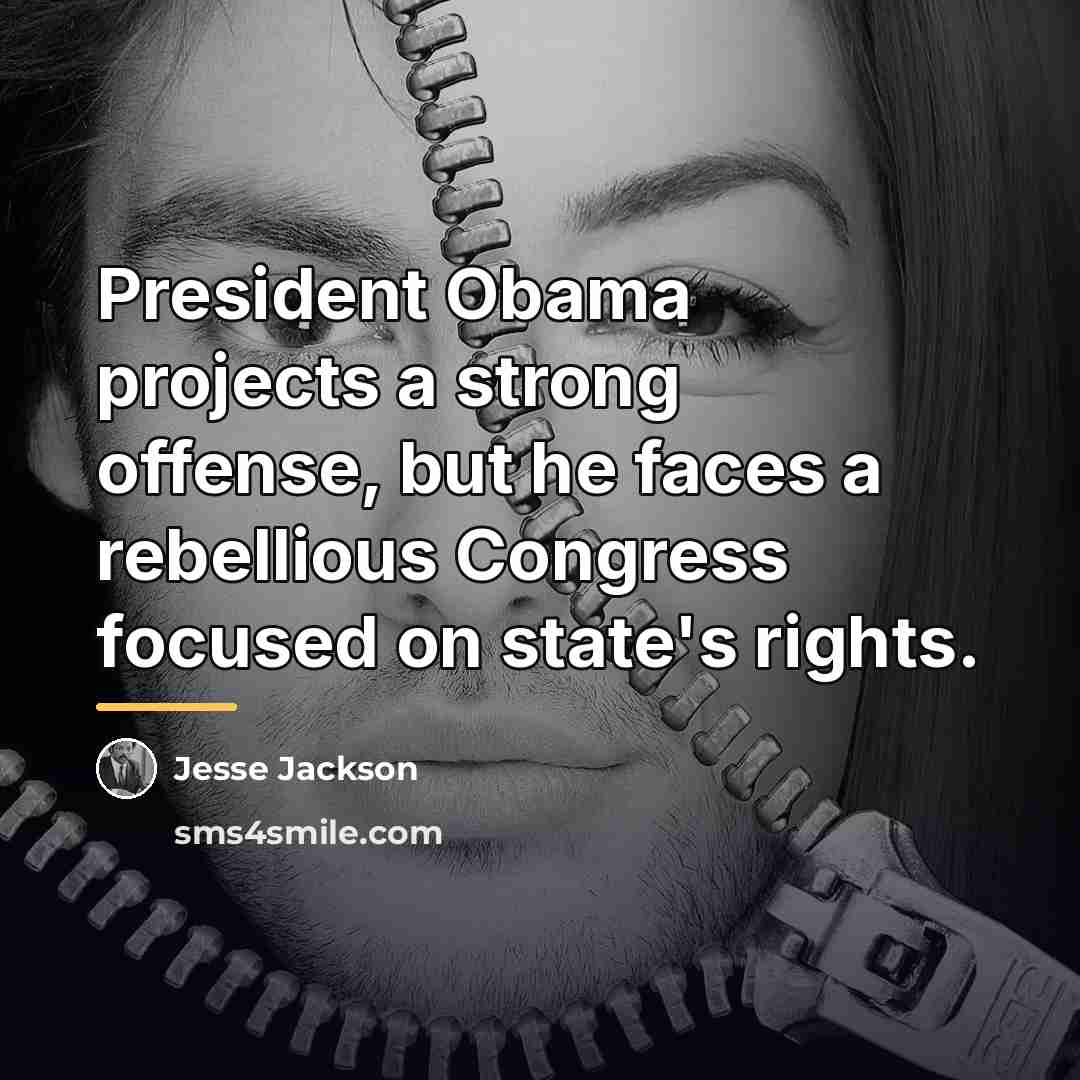 “President Obama projects a strong offense, but he faces a…” quote by Jesse Jackson