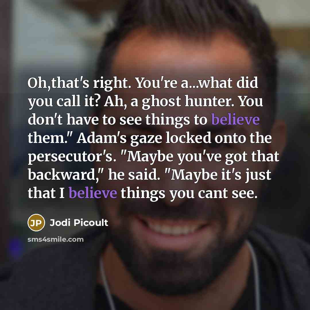 “Oh,that's right. You're a...what did you call it? Ah, a…” quote by Jodi Picoult