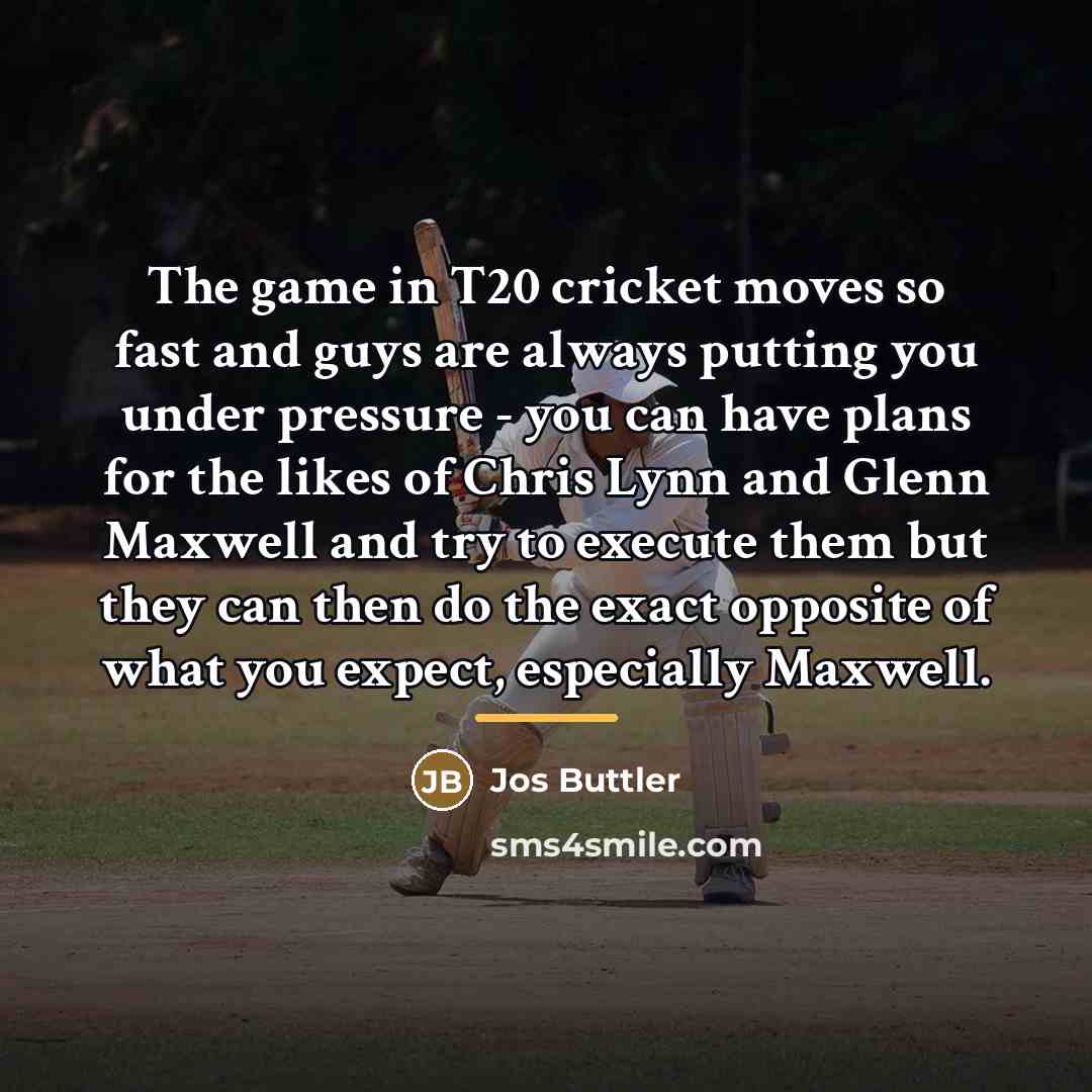“The game in T20 cricket moves so fast and guys…” quote by Jos Buttler