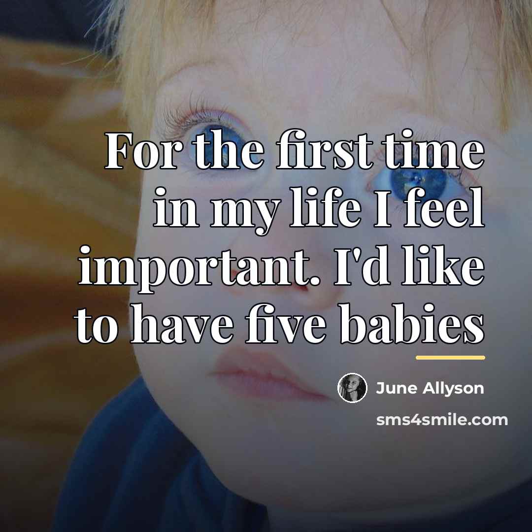 “For the first time in my life I feel important.…” quote by June Allyson