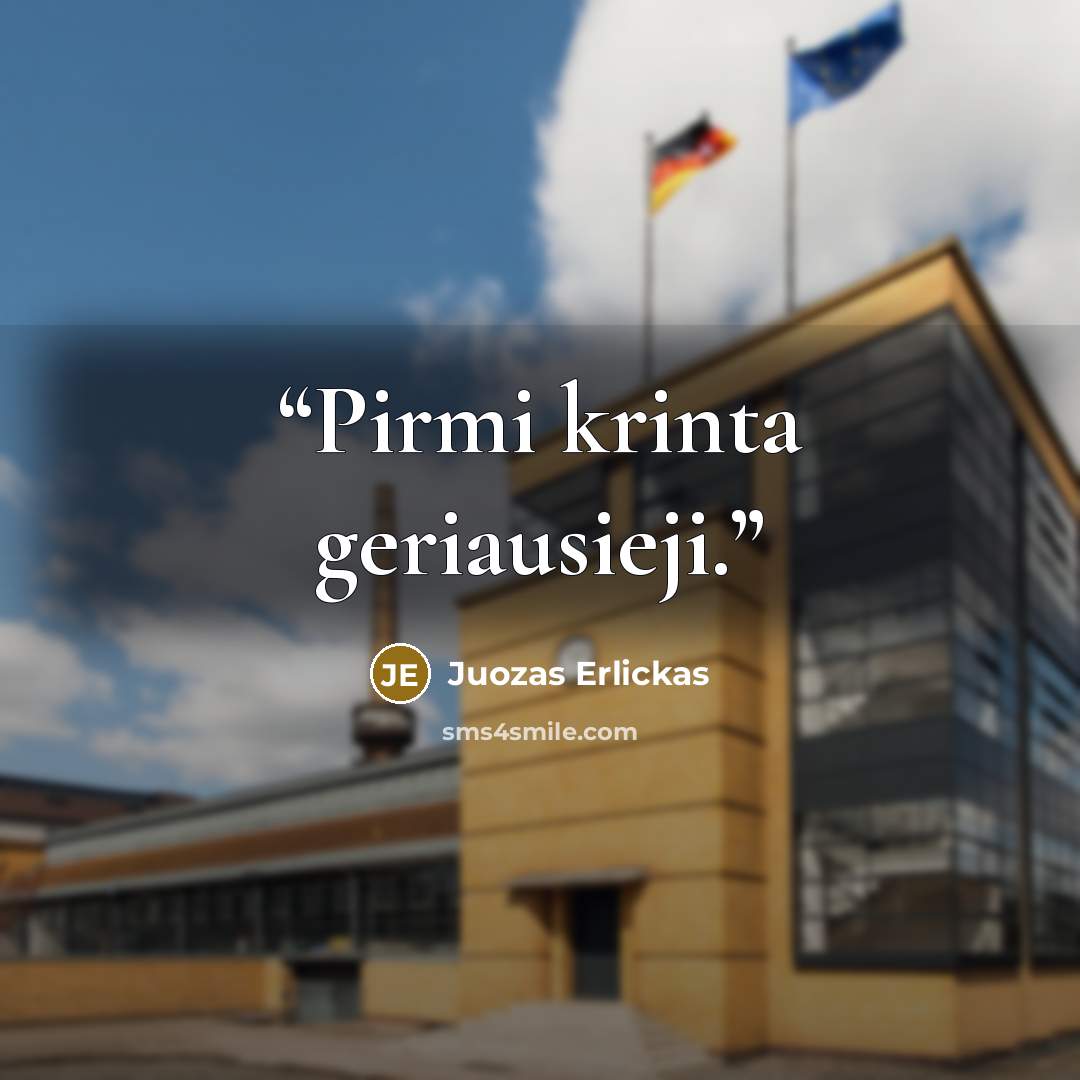 “Pirmi krinta geriausieji.” quote by Juozas Erlickas