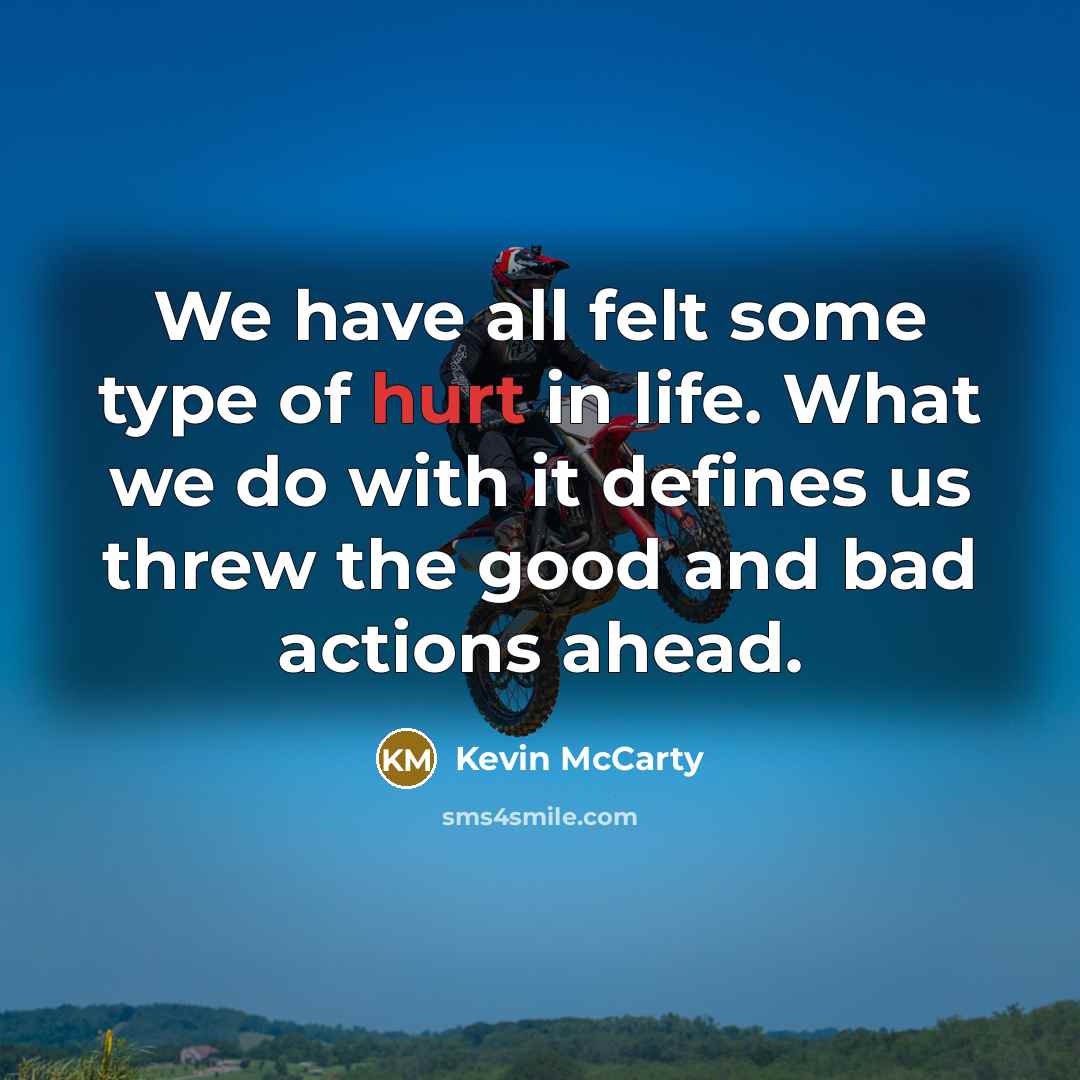 “We have all felt some type of hurt in life.…” quote by Kevin McCarty