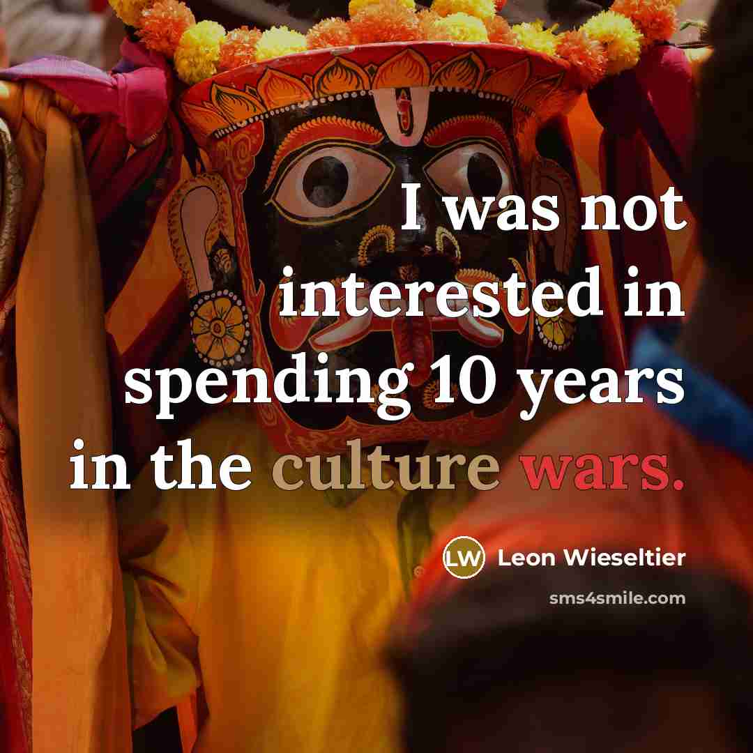 “I was not interested in spending 10 years in the…” quote by Leon Wieseltier