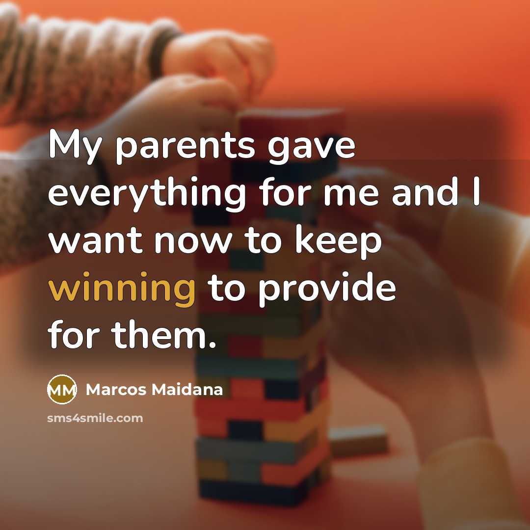 “My parents gave everything for me and I want now…” quote by Marcos Maidana