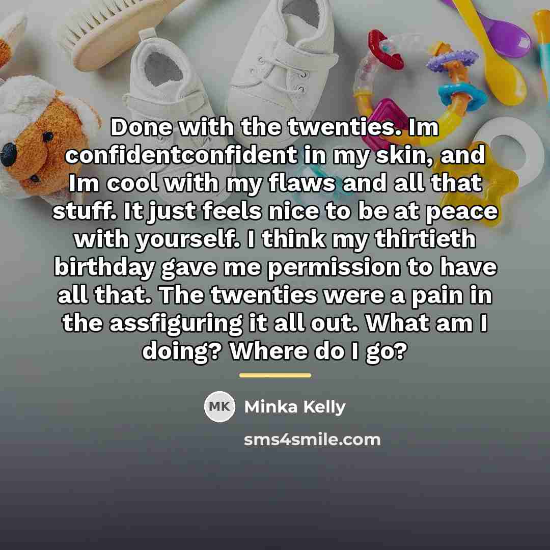 “Done with the twenties. Im confidentconfident in my skin, and…” quote by Minka Kelly