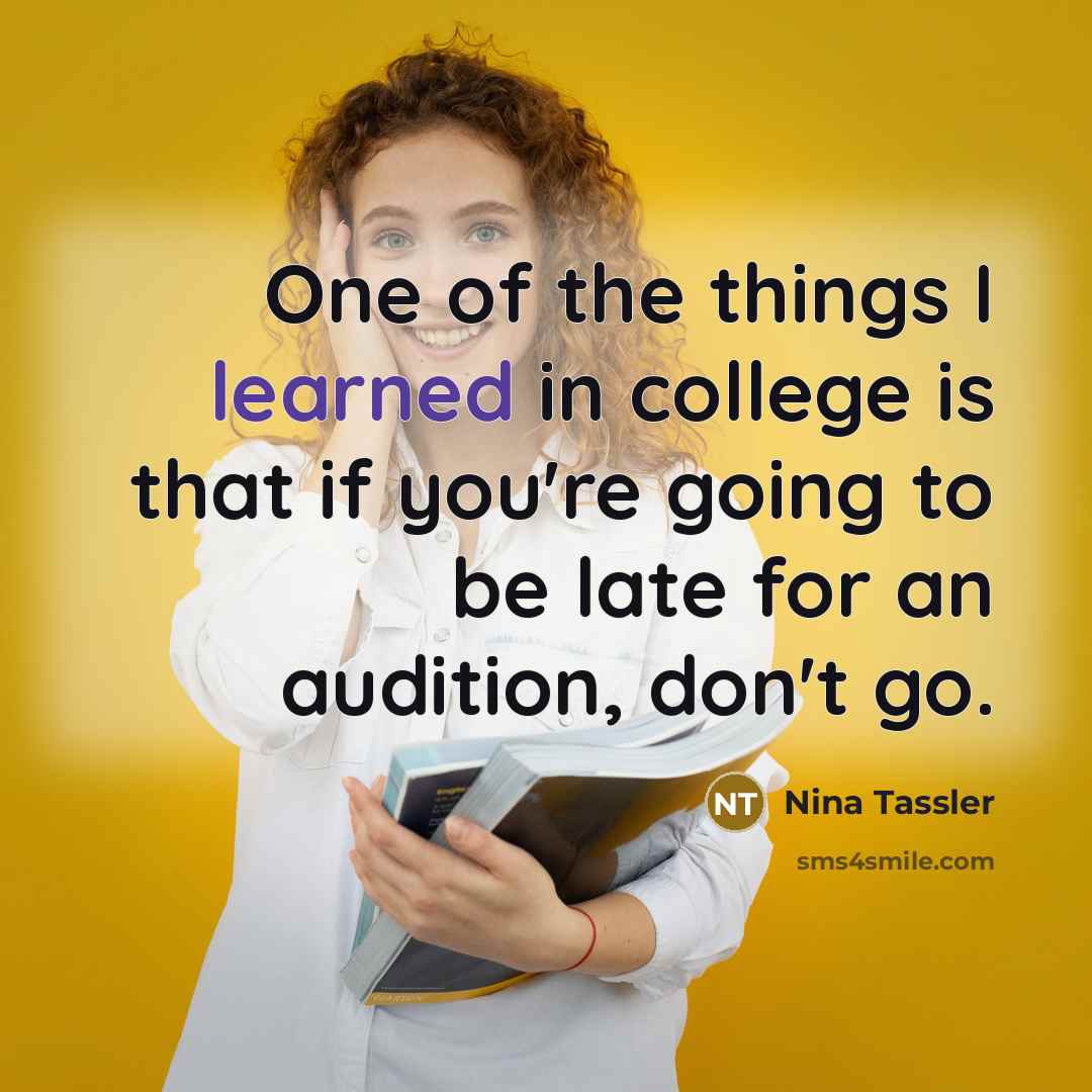 “One of the things I learned in college is that…” quote by Nina Tassler