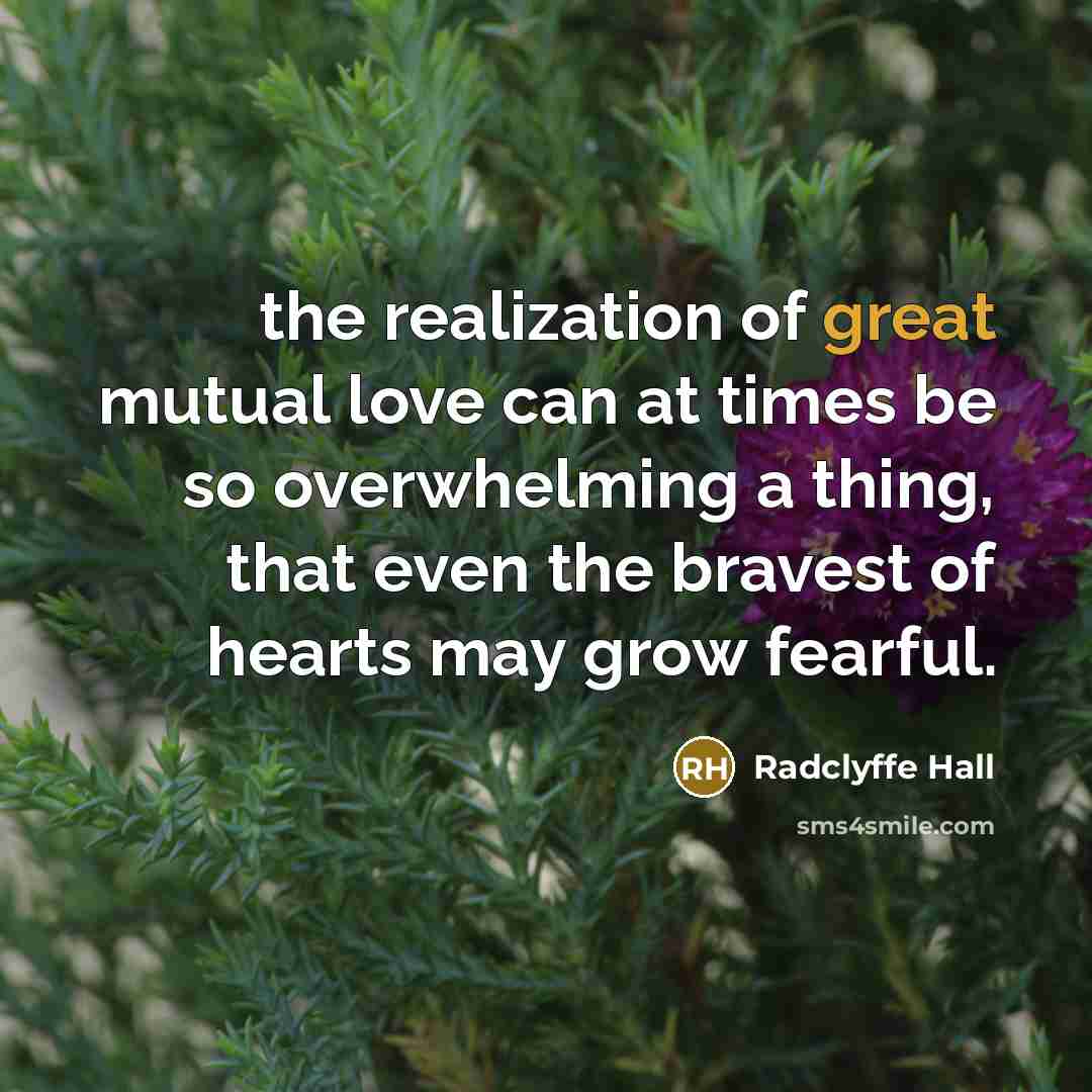 “the realization of great mutual love can at times be…” quote by Radclyffe Hall