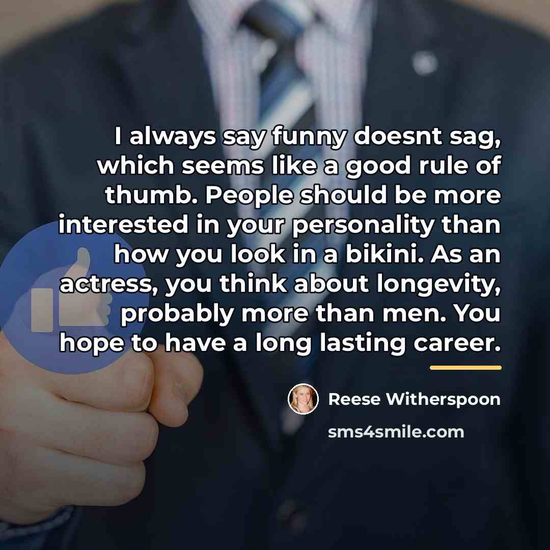 “I always say funny doesnt sag, which seems like a…” quote by Reese Witherspoon
