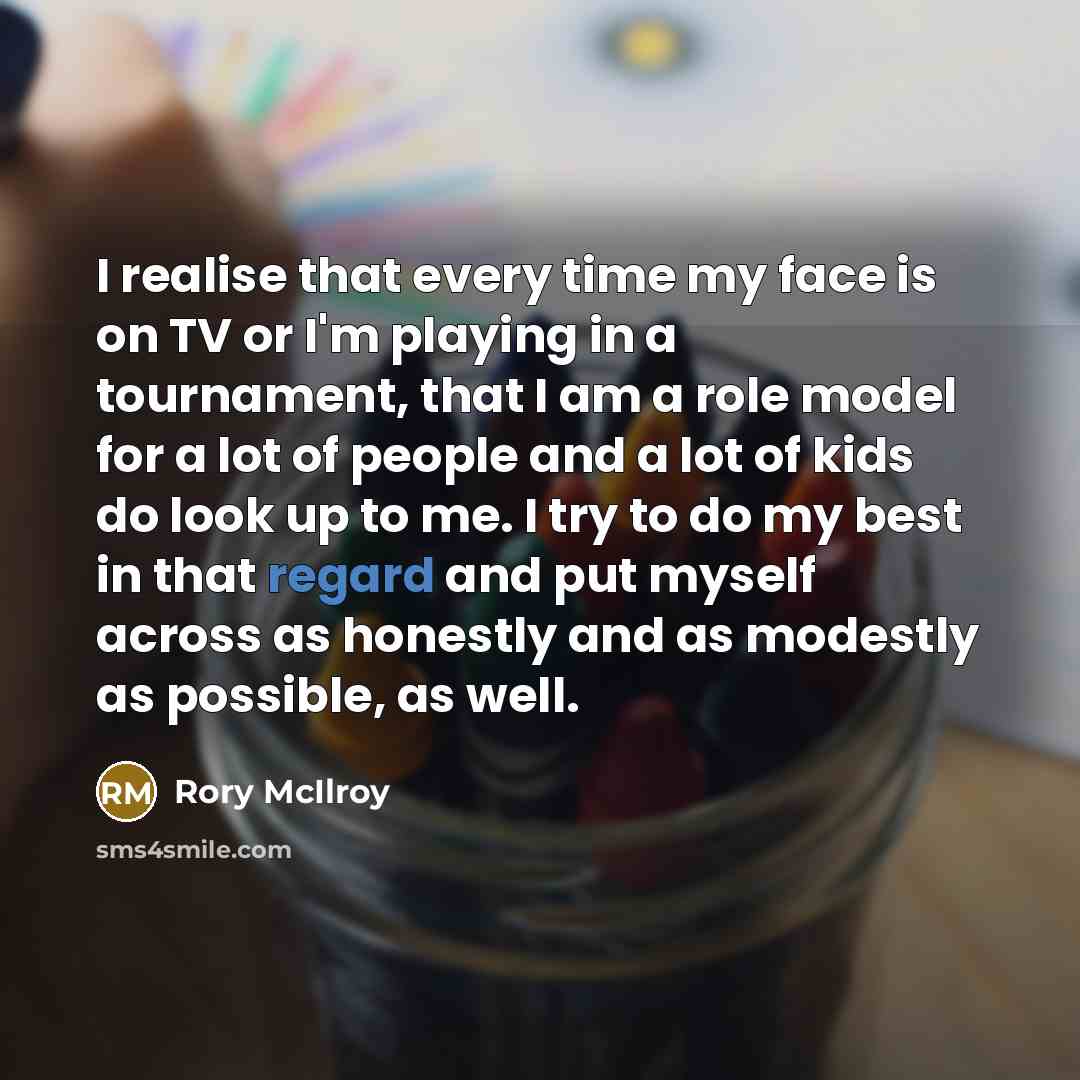 “I realise that every time my face is on TV…” quote by Rory McIlroy