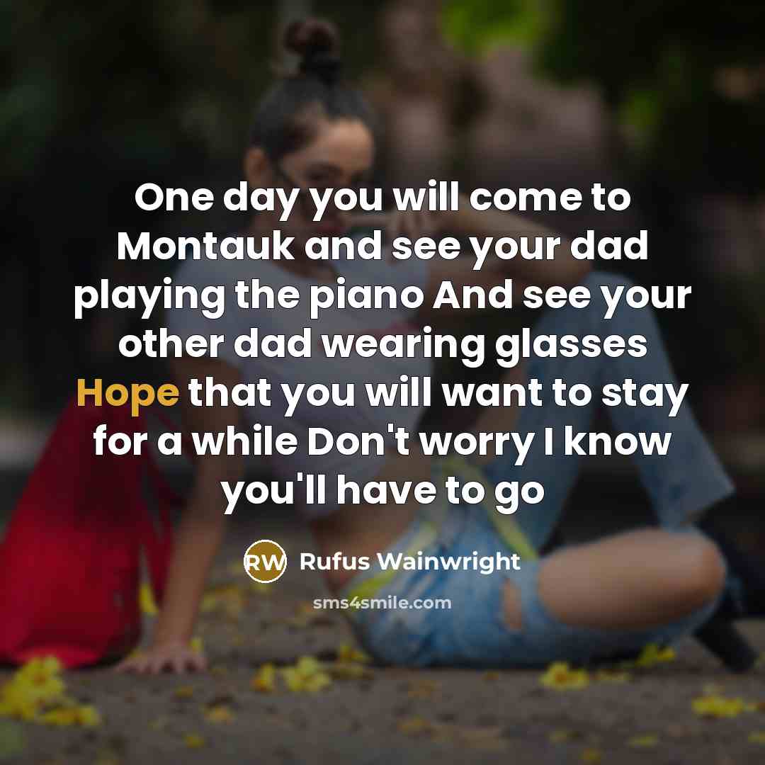 “One day you will come to Montauk and see your…” quote by Rufus Wainwright