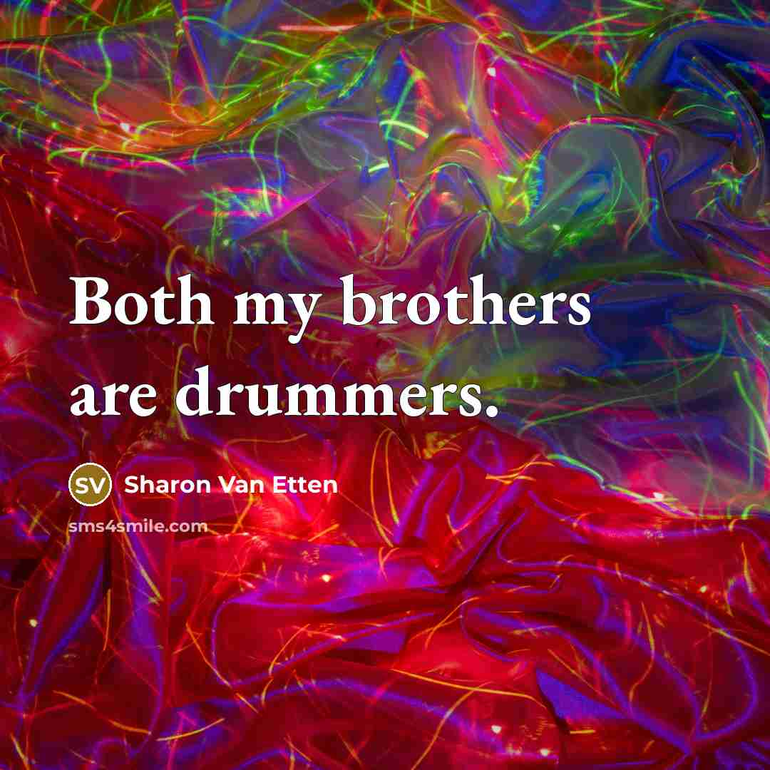 “Both my brothers are drummers.…” quote by Sharon Van Etten
