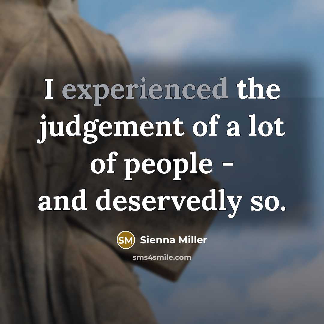 “I experienced the judgement of a lot of people -…” quote by Sienna Miller