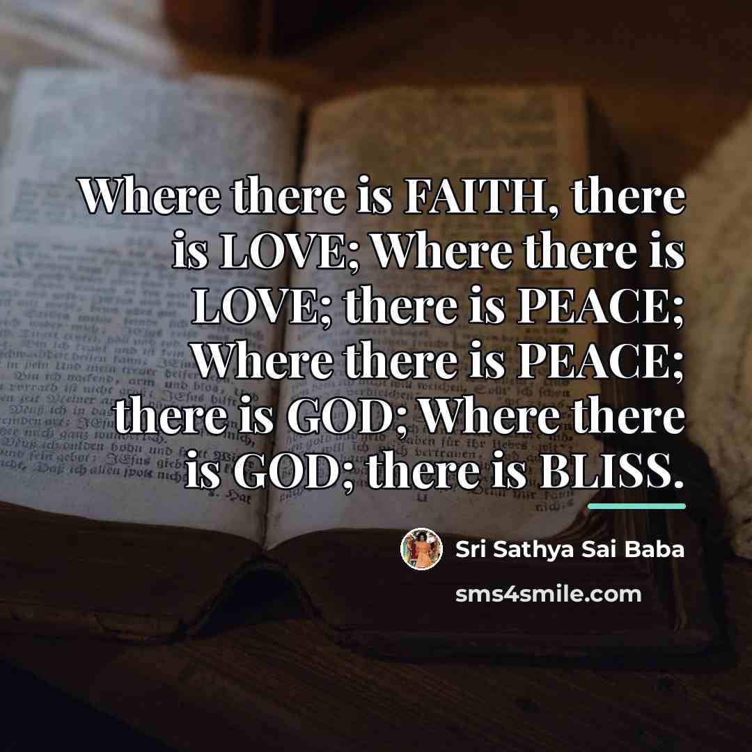 “Where there is FAITH, there is LOVE; Where there is…” quote by Sri Sathya Sai Baba