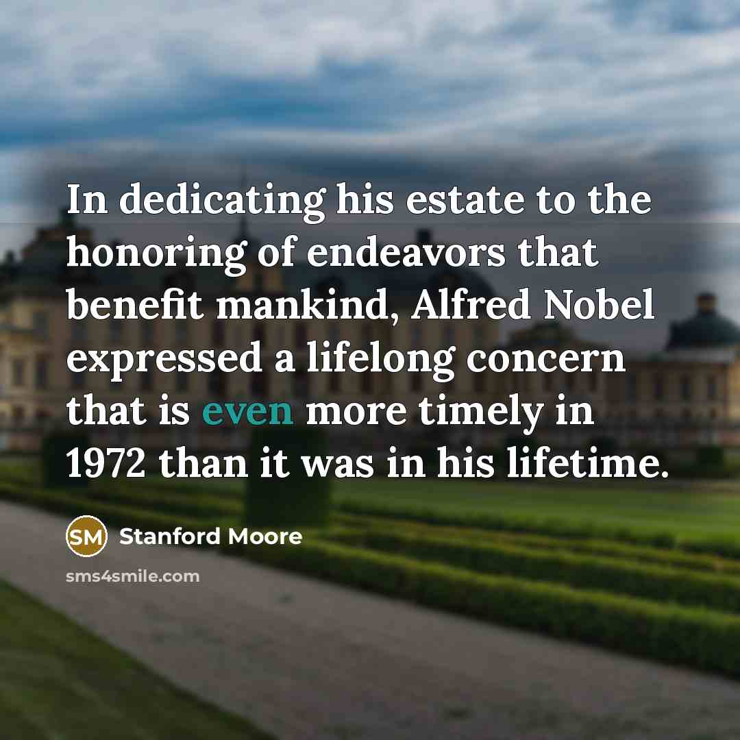 “In dedicating his estate to the honoring of endeavors that…” quote by Stanford Moore