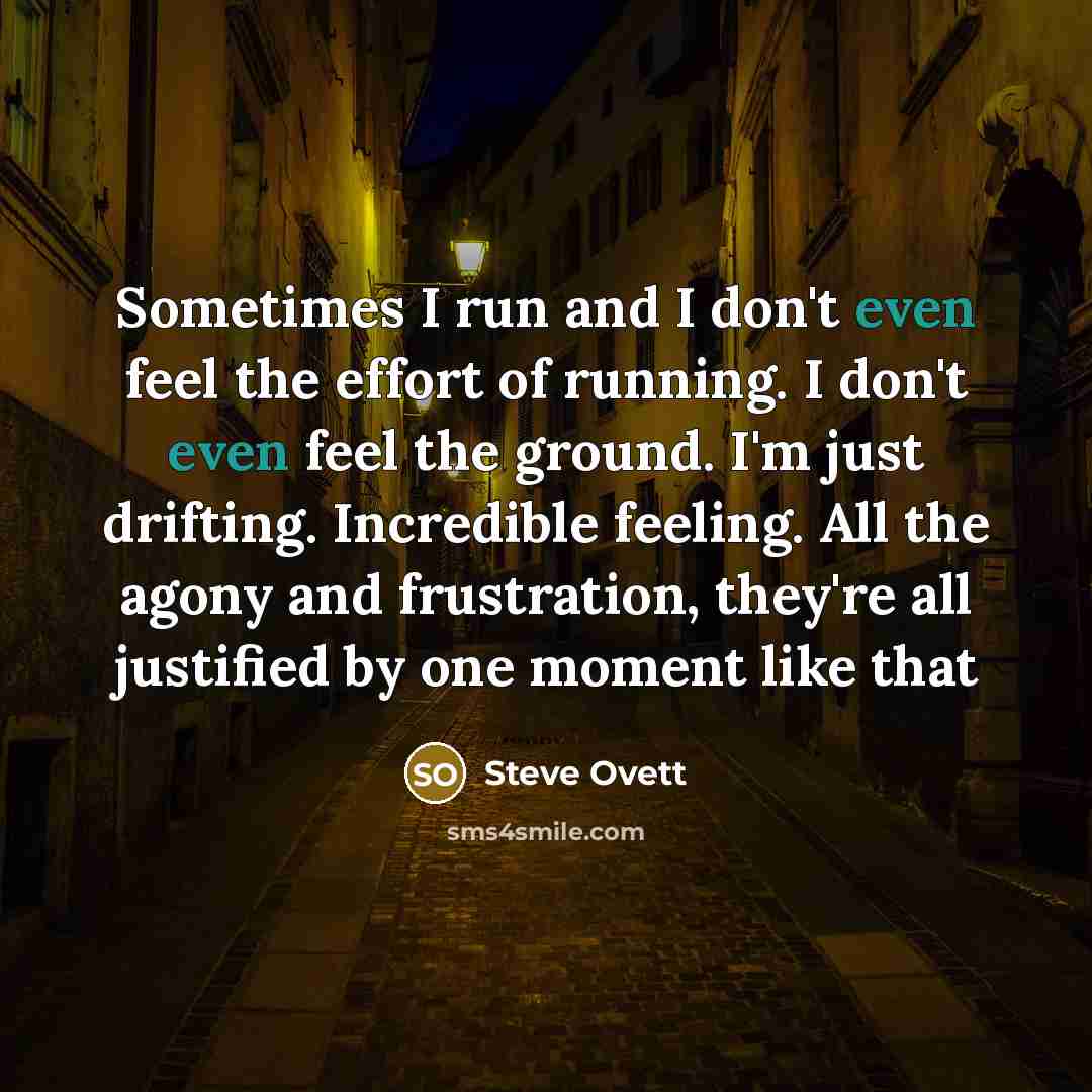 “Sometimes I run and I don't even feel the effort…” quote by Steve Ovett