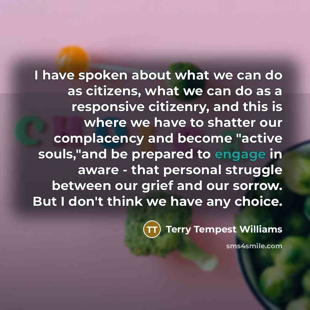 “I have spoken about what we can do as citizens,…” quote by Terry Tempest Williams