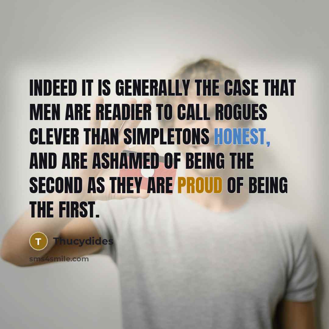 “Indeed it is generally the case that men are readier…” quote by Thucydides