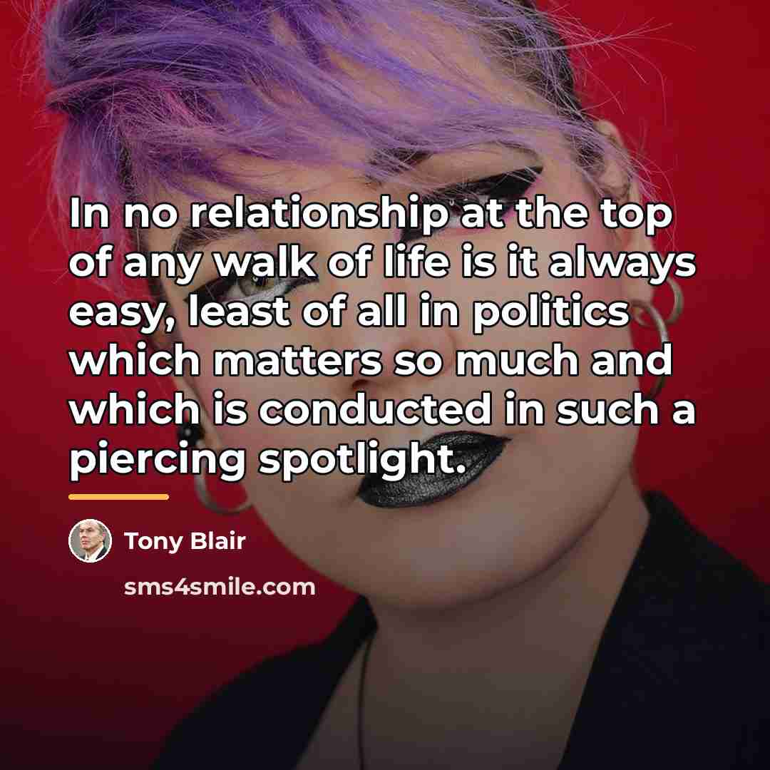 “In no relationship at the top of any walk of…” quote by Tony Blair