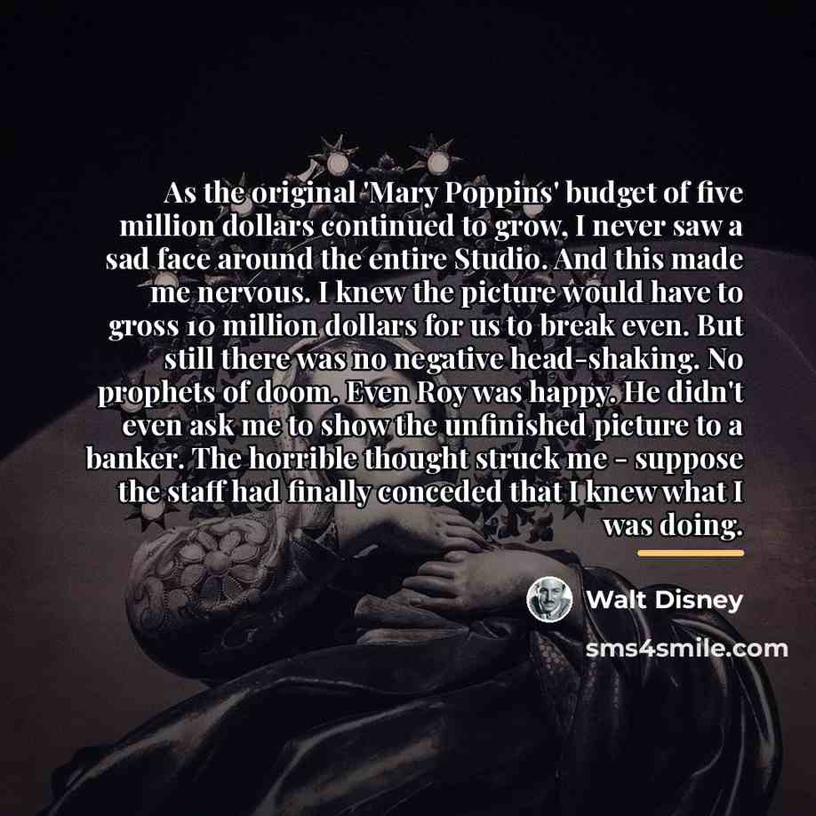 “As the original 'Mary Poppins' budget of five million dollars…” quote by Walt Disney
