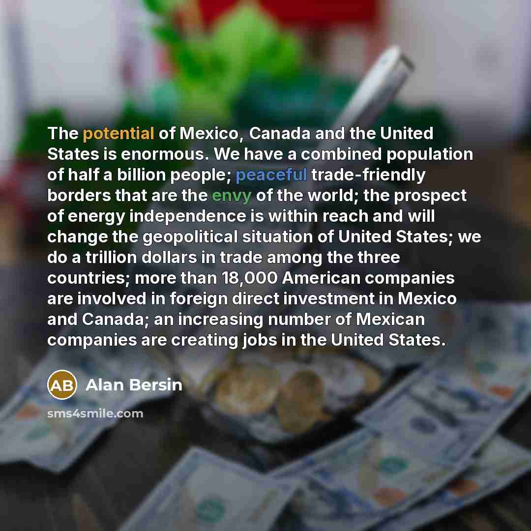 “The potential of Mexico, Canada and the United States is…” quote by Alan Bersin