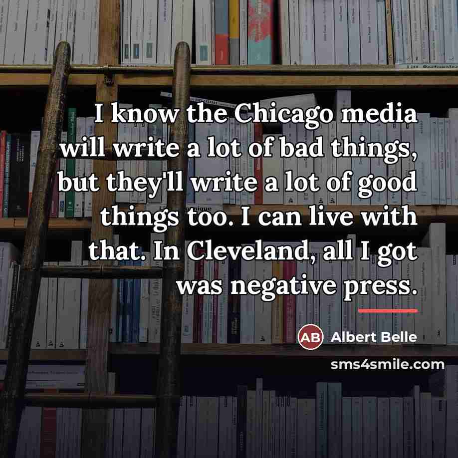 “I know the Chicago media will write a lot of…” quote by Albert Belle