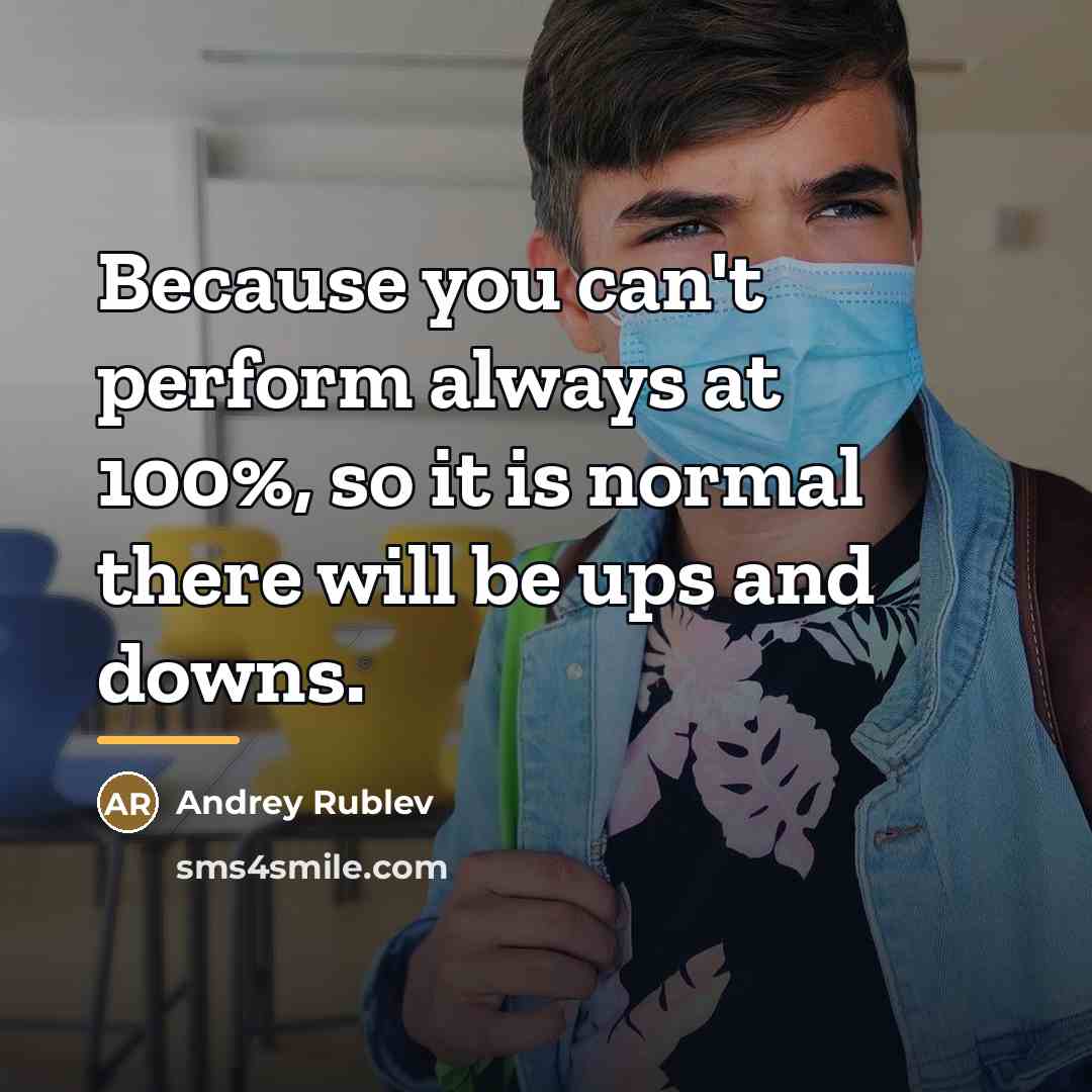“Because you can't perform always at 100%, so it is…” quote by Andrey Rublev
