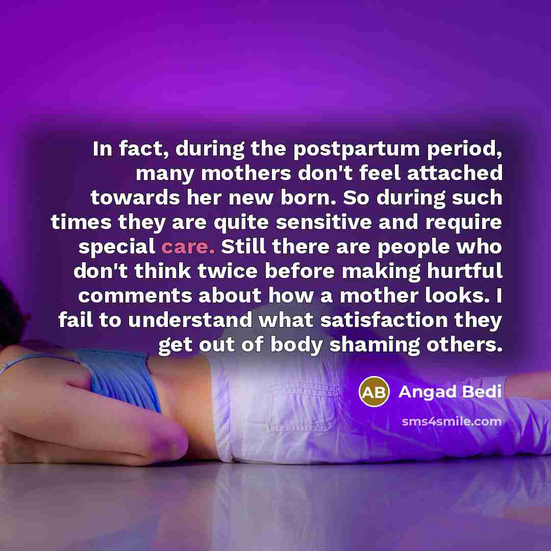 “In fact, during the postpartum period, many mothers don't feel…” quote by Angad Bedi