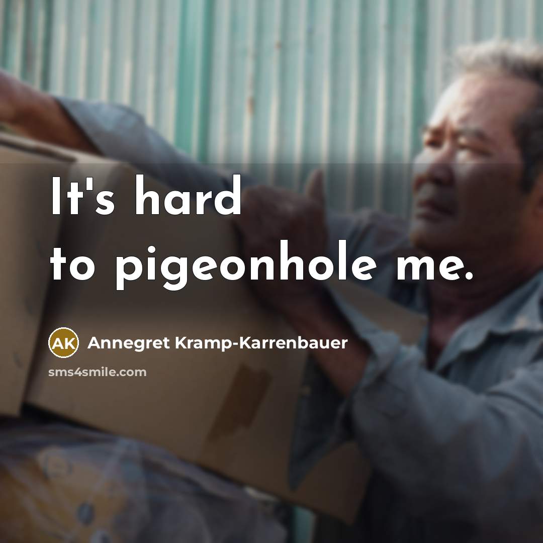 “It's hard to pigeonhole me.…” quote by Annegret Kramp-Karrenbauer