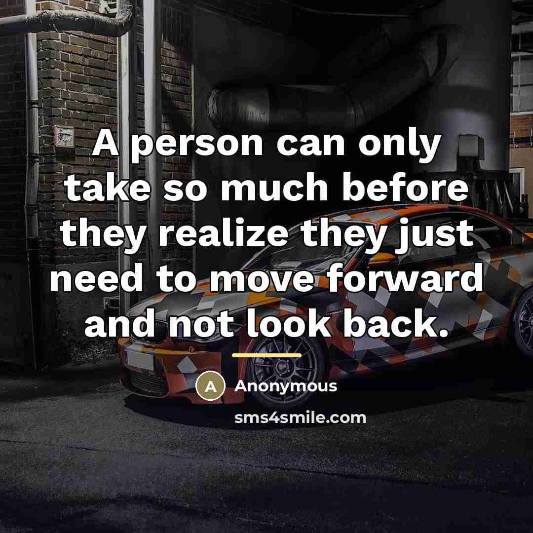 “A person can only take so much before they realize…” quote by Anonymous