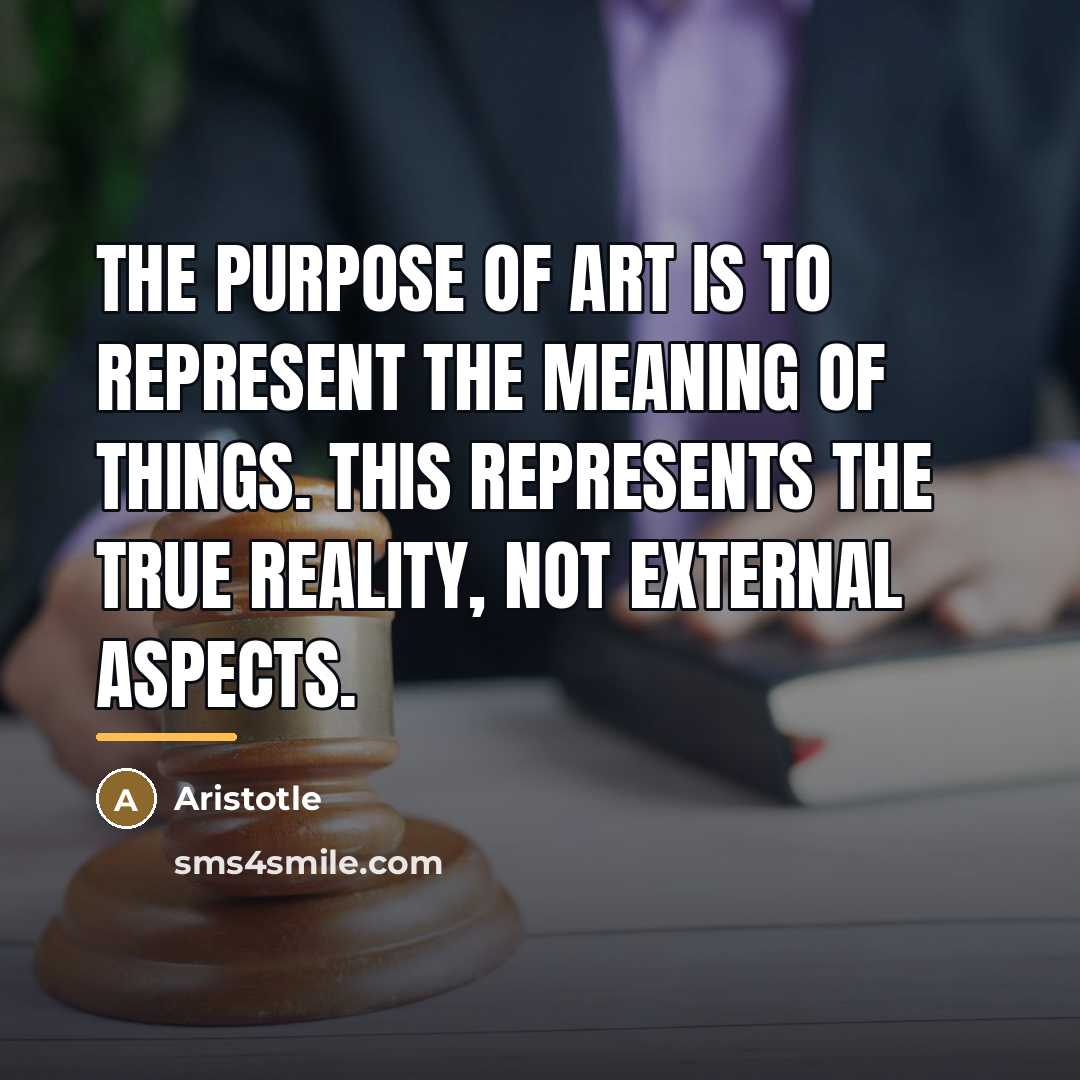 “The purpose of art is to represent the meaning of…” quote by Aristotle