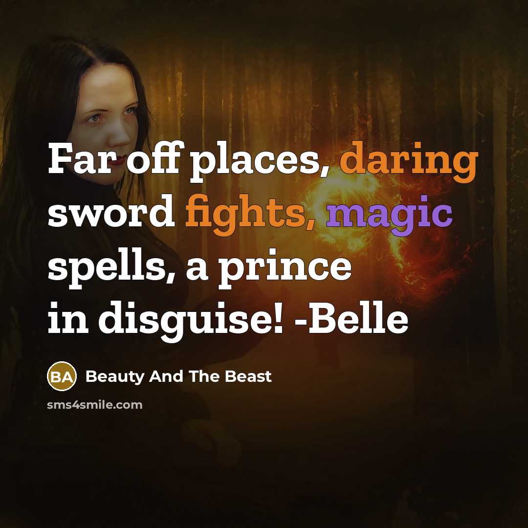 “Far off places, daring sword fights, magic spells, a prince in disguise! -Belle” quote by Beauty And The Beast