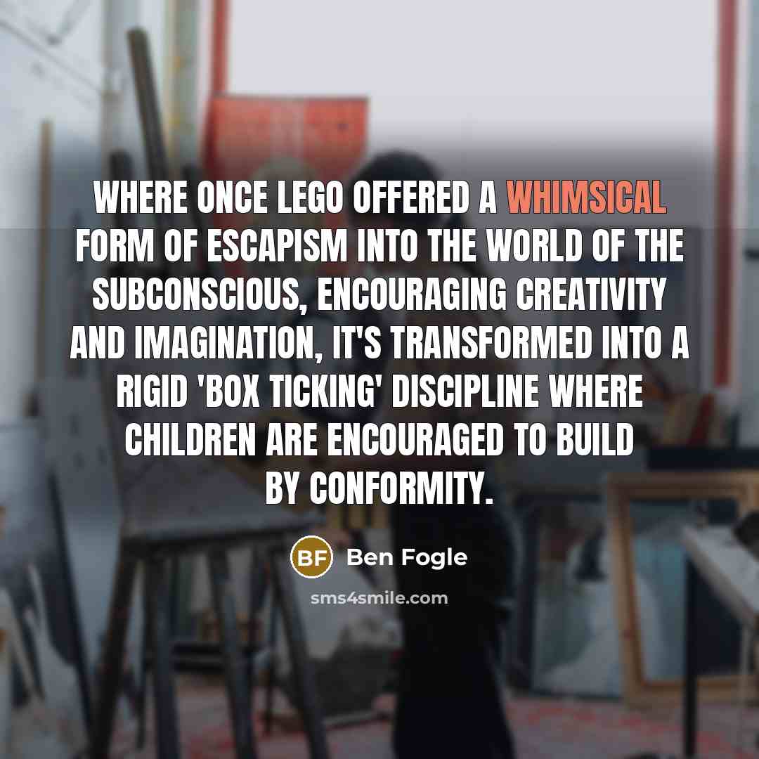 “Where once Lego offered a whimsical form of escapism into…” quote by Ben Fogle