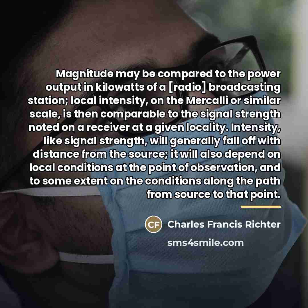 “Magnitude may be compared to the power output in kilowatts…” quote by Charles Francis Richter