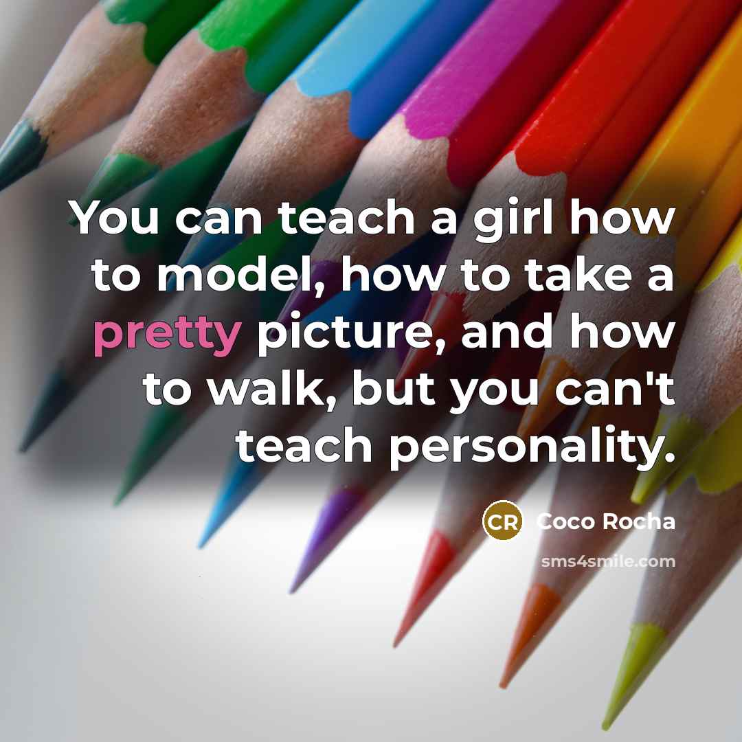 “You can teach a girl how to model, how to…” quote by Coco Rocha