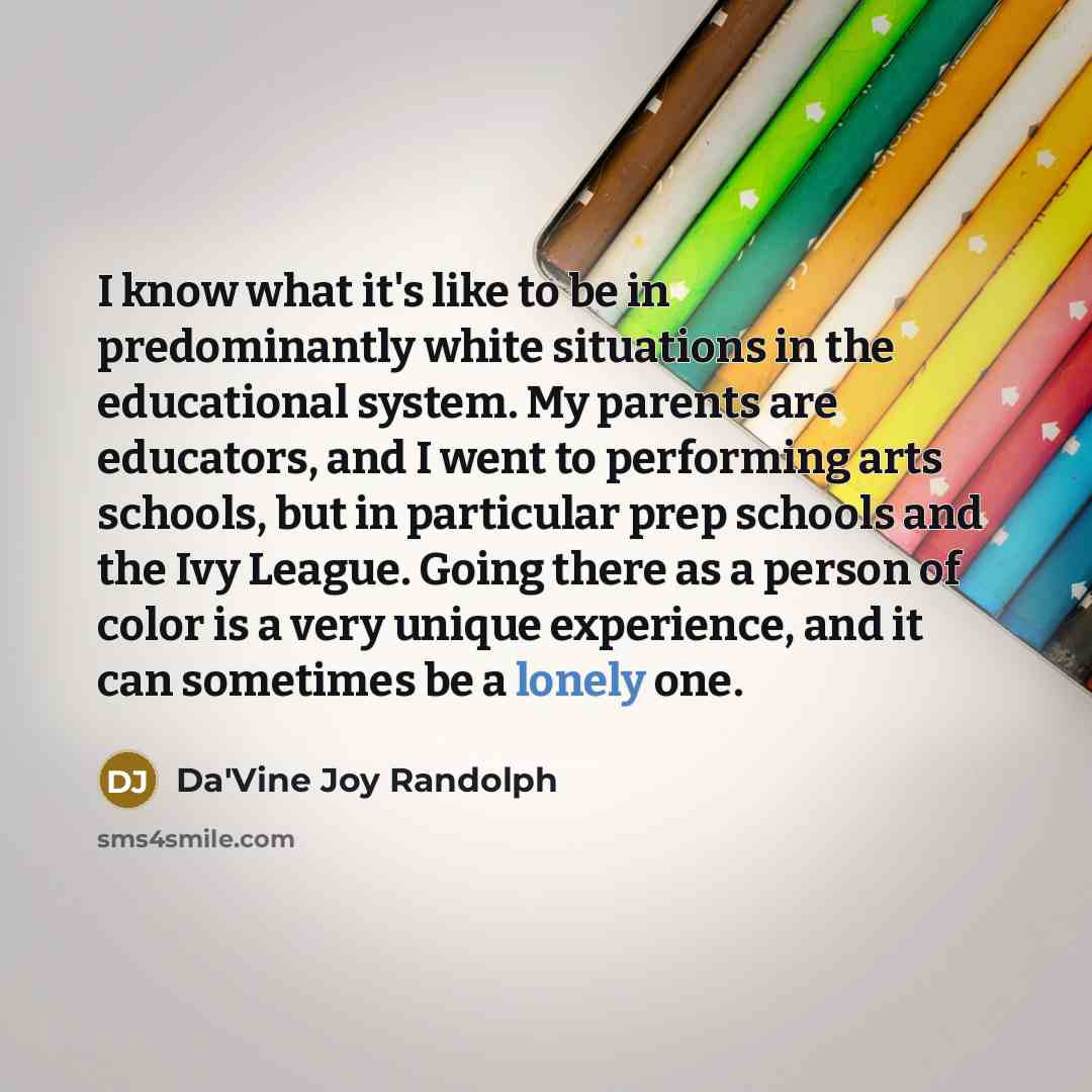 “I know what it's like to be in predominantly white…” quote by Da'Vine Joy Randolph