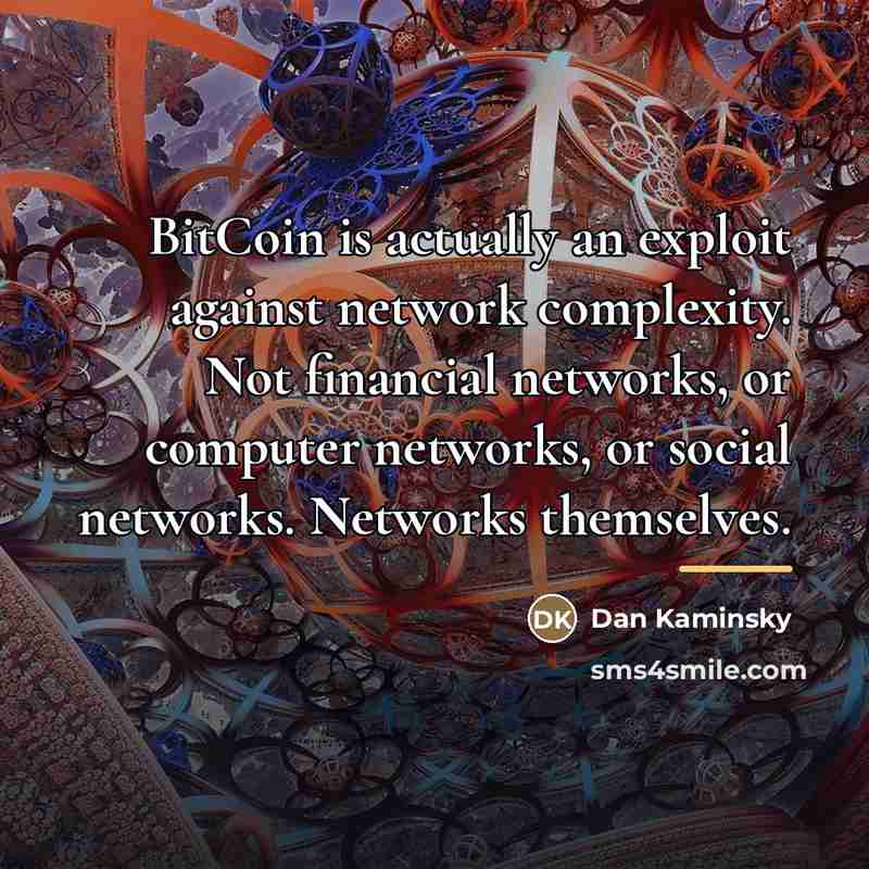 “BitCoin is actually an exploit against network complexity. Not financial…” quote by Dan Kaminsky
