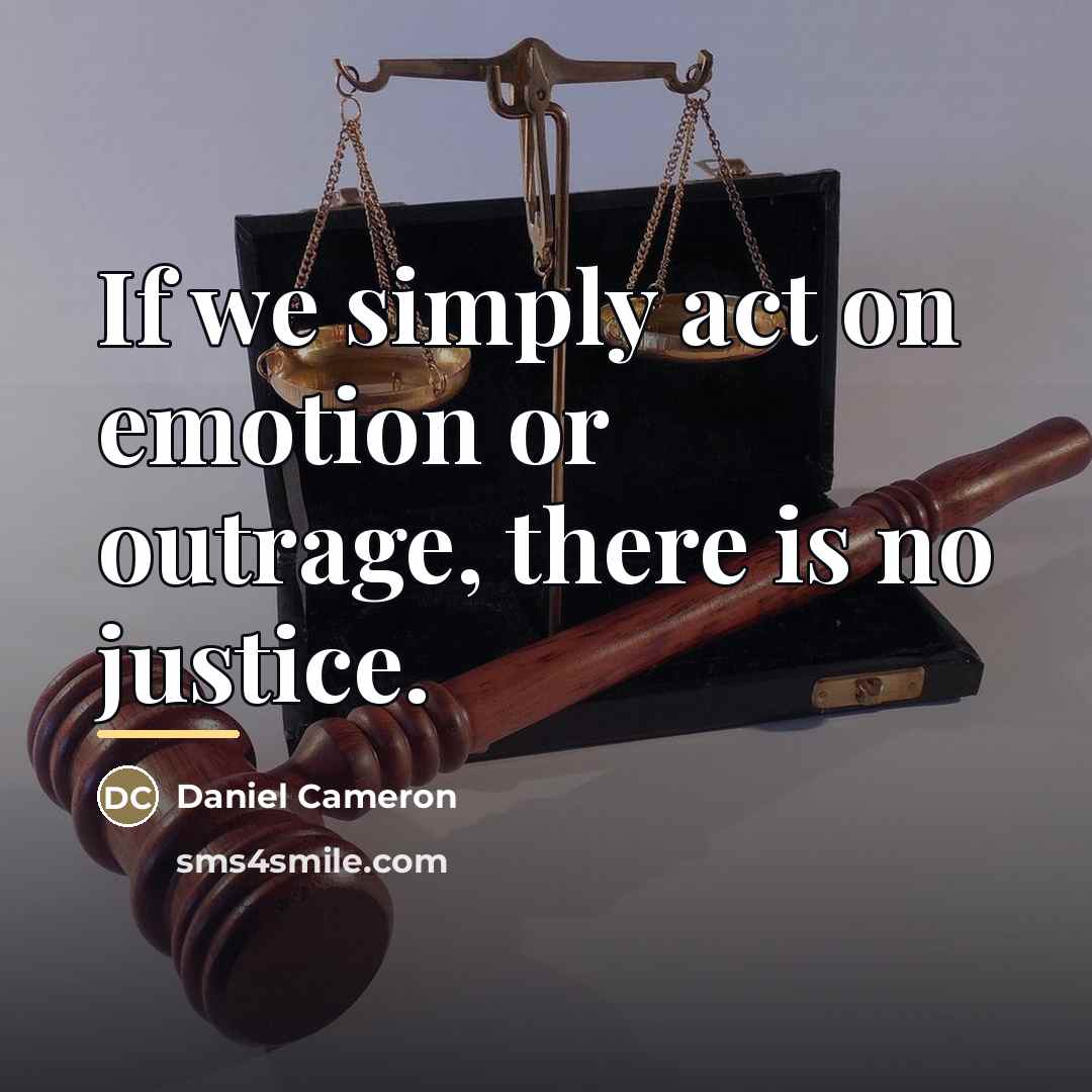 “If we simply act on emotion or outrage, there is…” quote by Daniel Cameron