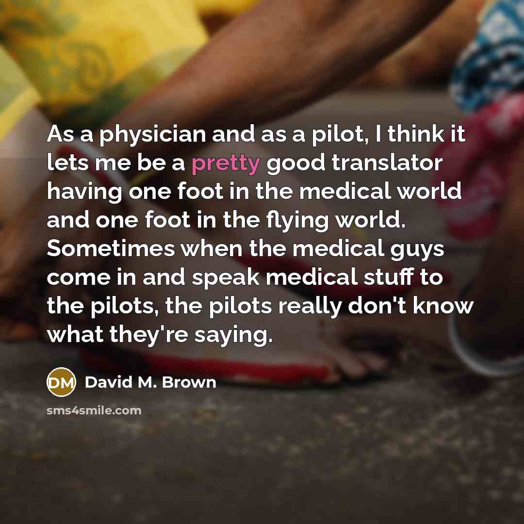 “As a physician and as a pilot, I think it…” quote by David M. Brown