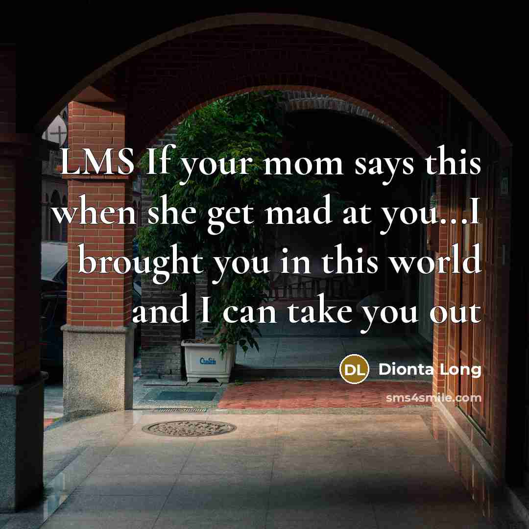 “LMS If your mom says this when she get mad…” quote by Dionta Long